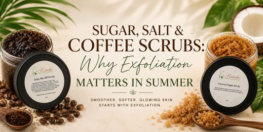Sugar, Salt & Coffee Scrubs: Why Exfoliation Matters in Summer